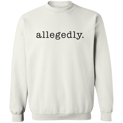 Allegedly. Crew Neck