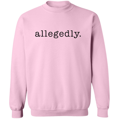 Allegedly. Crew Neck