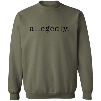 Allegedly. Crew Neck