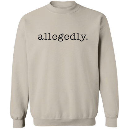 Allegedly. Crew Neck