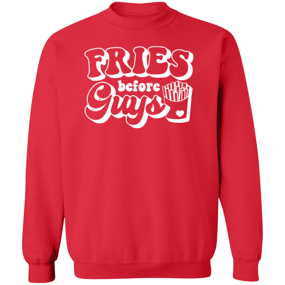 Fries before guys Crewneck